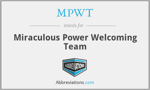 MPWT - Miraculous Power Welcoming Team