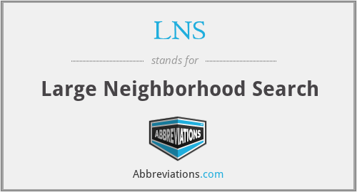 LNS - Large Neighborhood Search