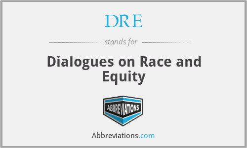 DRE - Dialogues on Race and Equity