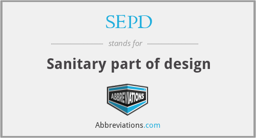 SEPD - Sanitary part of design