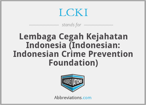 LCKI - Lembaga Cegah Kejahatan Indonesia (Indonesian: Indonesian Crime Prevention Foundation)