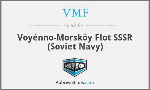 VMF - Voyénno-Morskóy Flot SSSR
(Soviet Navy)