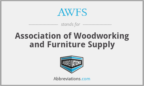 AWFS - Association of Woodworking and Furniture Supply