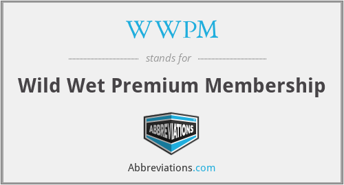 WWPM - Wild Wet Premium Membership