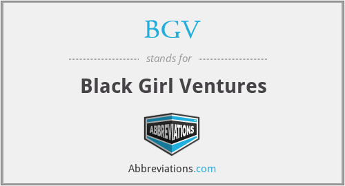 BGV - Black Girl Ventures