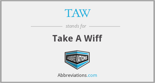 TAW - Take A Wiff