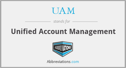 UAM - Unified Account Management