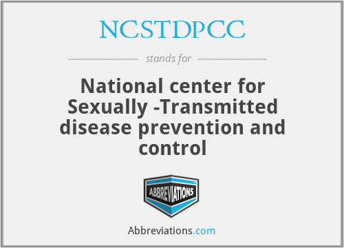 NCSTDPCC - National center for Sexually -Transmitted disease prevention and control
