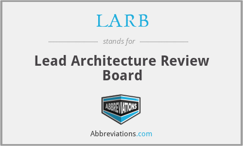 LARB - Lead Architecture Review Board