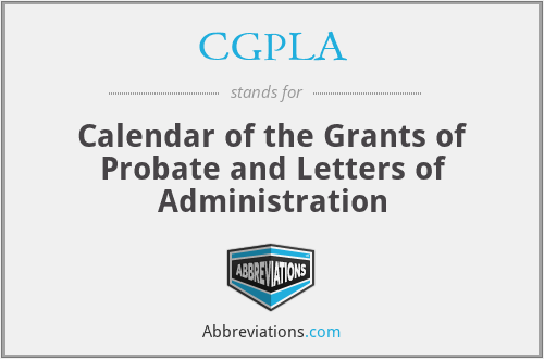 CGPLA - Calendar of the Grants of Probate and Letters of Administration