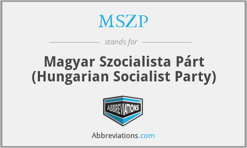 MSZP - Magyar Szocialista Párt (Hungarian Socialist Party)