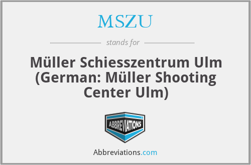 MSZU - Müller Schiesszentrum Ulm (German: Müller Shooting Center Ulm)