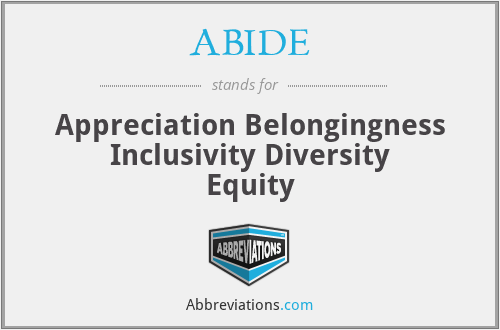 ABIDE - Appreciation Belongingness Inclusivity Diversity Equity
