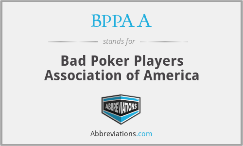 BPPAA - Bad Poker Players Association of America