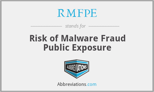 RMFPE - Risk of Malware Fraud Public Exposure