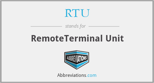 RTU - RemoteTerminal Unit