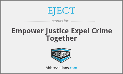 EJECT - Empower Justice Expel Crime Together