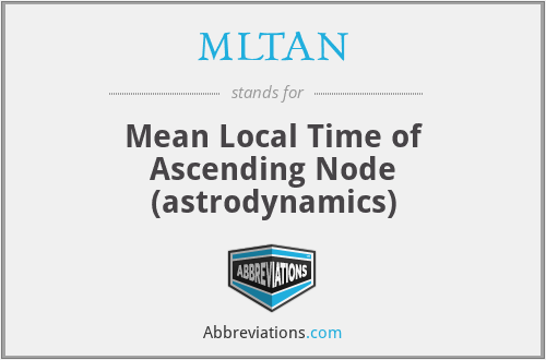 MLTAN - Mean Local Time of Ascending Node (astrodynamics)