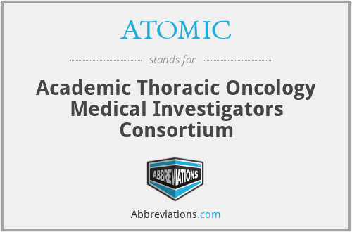 ATOMIC - Academic Thoracic Oncology Medical Investigators Consortium
