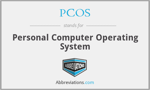 PCOS - Personal Computer Operating System