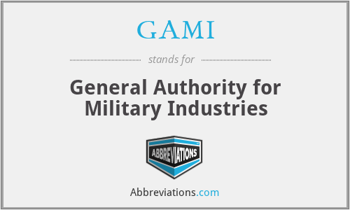 GAMI - General Authority for Military Industries