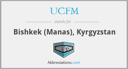UCFM - Bishkek (Manas), Kyrgyzstan