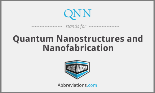 QNN - Quantum Nanostructures and Nanofabrication
