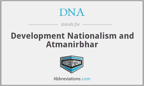 DNA - Development Nationalism and Atmanirbhar