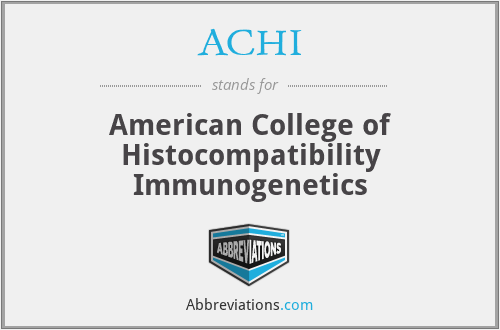 ACHI - American College of Histocompatibility Immunogenetics