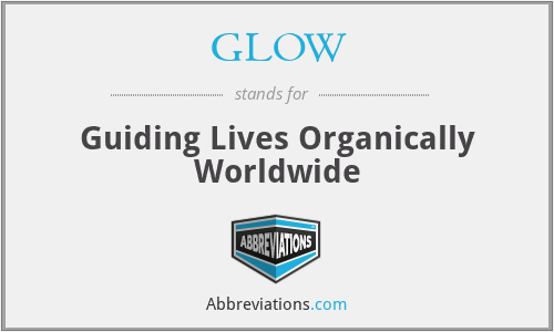 GLOW - Guiding Lives Organically Worldwide
