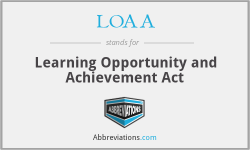 LOAA - Learning Opportunity and Achievement Act
