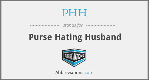 PHH - Purse Hating Husband