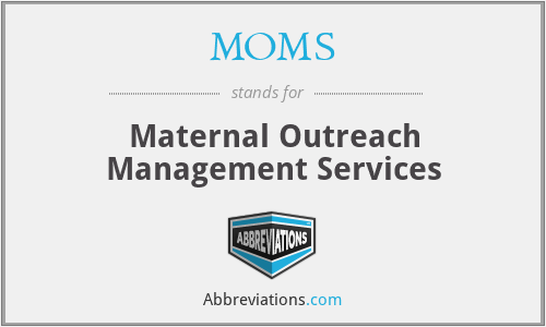 MOMS - Maternal Outreach Management Services