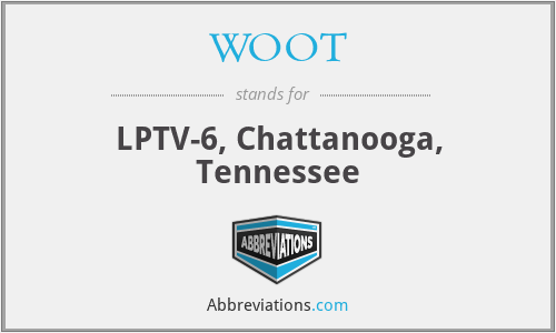 WOOT - LPTV-6, Chattanooga, Tennessee