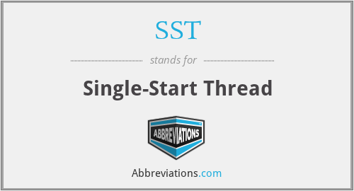 SST - Single-Start Thread