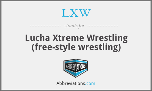 LXW - Lucha Xtreme Wrestling (free-style wrestling)