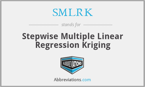 SMLRK - Stepwise Multiple Linear Regression Kriging