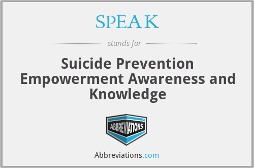 SPEAK - Suicide Prevention Empowerment Awareness and Knowledge