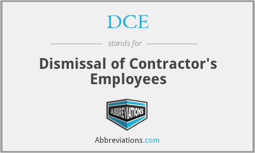 DCE - Dismissal of Contractor's Employees