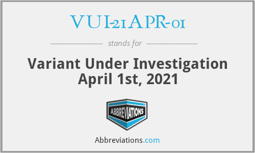 VUI-21APR-01 - Variant Under Investigation April 1st, 2021