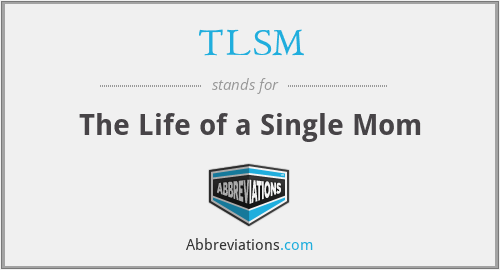 TLSM - The Life of a Single Mom