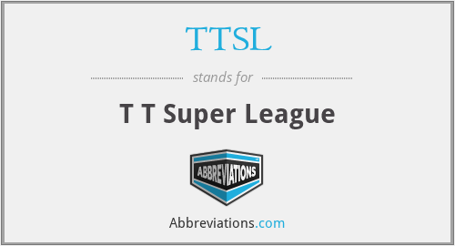 TTSL - T T Super League
