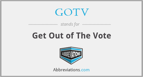 GOTV - Get Out of The Vote