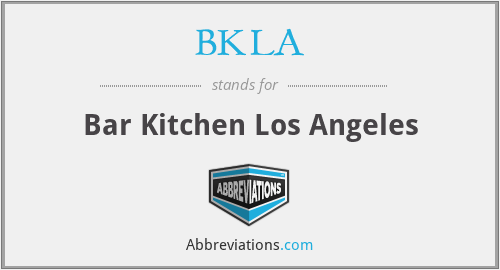 BKLA - Bar Kitchen Los Angeles