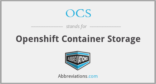 OCS - Openshift Container Storage