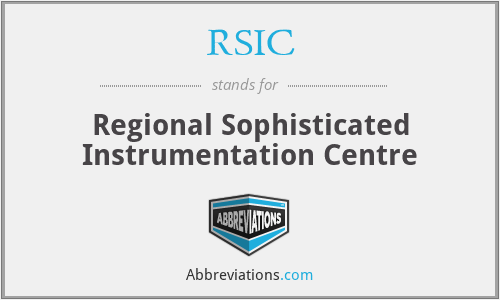 RSIC - Regional Sophisticated Instrumentation Centre
