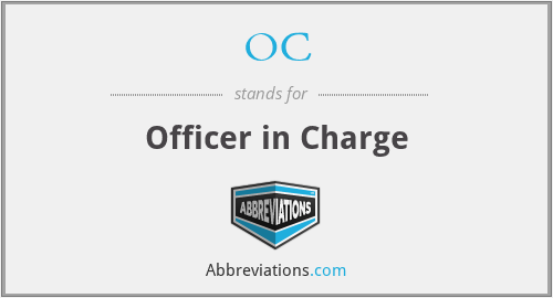OC - Officer in Charge