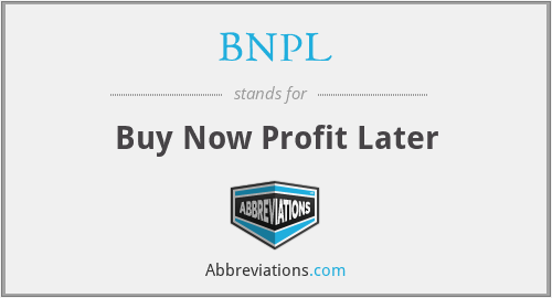 BNPL - Buy Now Profit Later
