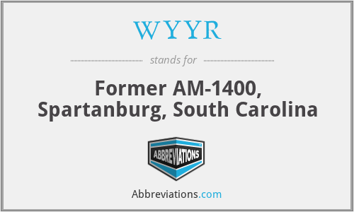 WYYR - Former AM-1400, Spartanburg, South Carolina