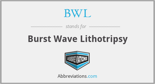 BWL - Burst Wave Lithotripsy